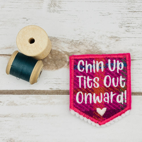 Chin Up, Tits Out, Onward - Harris Tweed Brooch