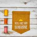 You are my Sunshine - Pennant Wall Hanging