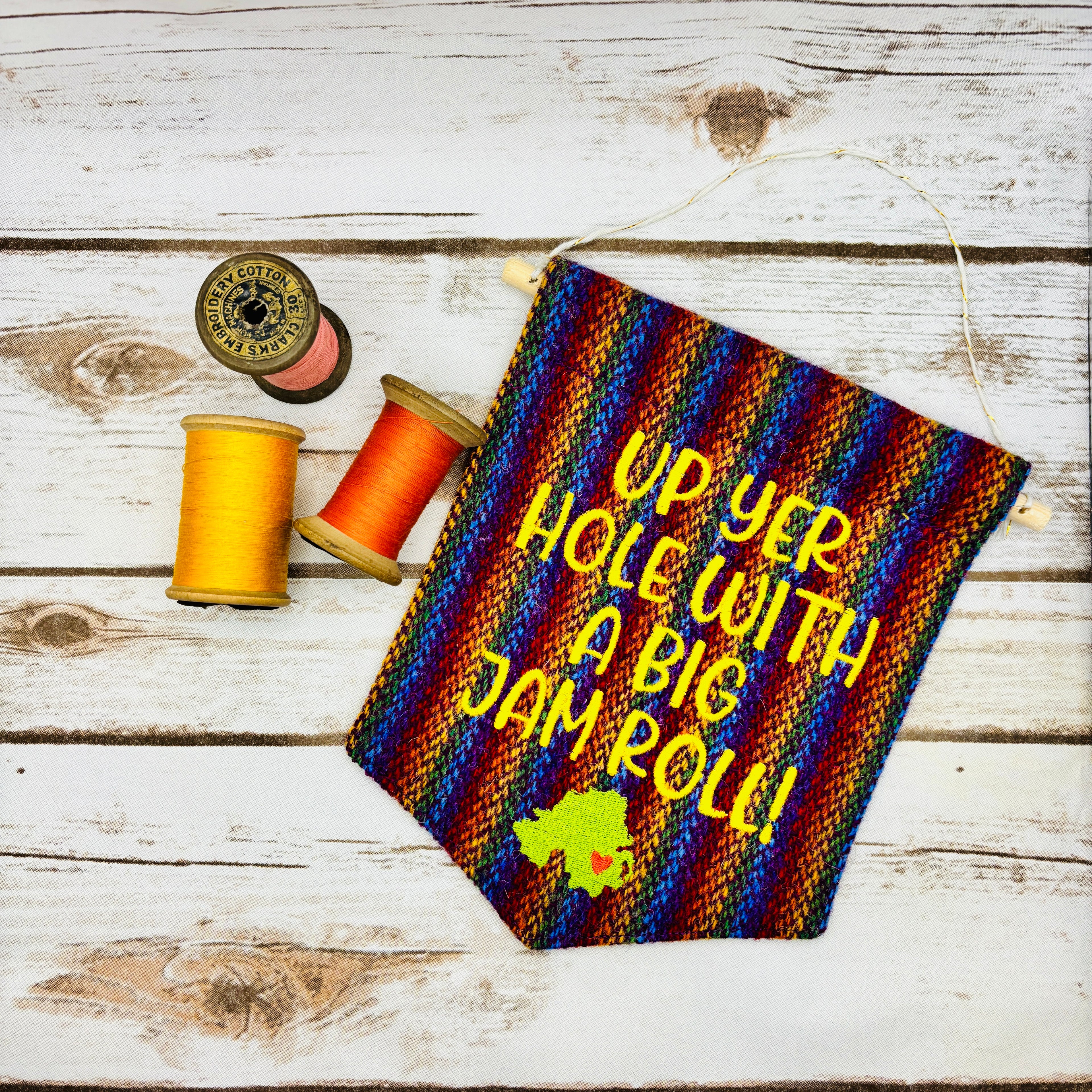 Up yer hole with a big jam roll! - Pennant Wall Hanging