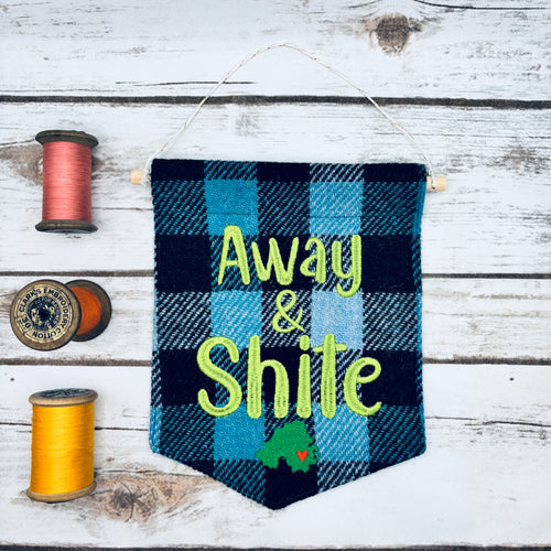 Away & Shite - Pennant Wall Hanging
