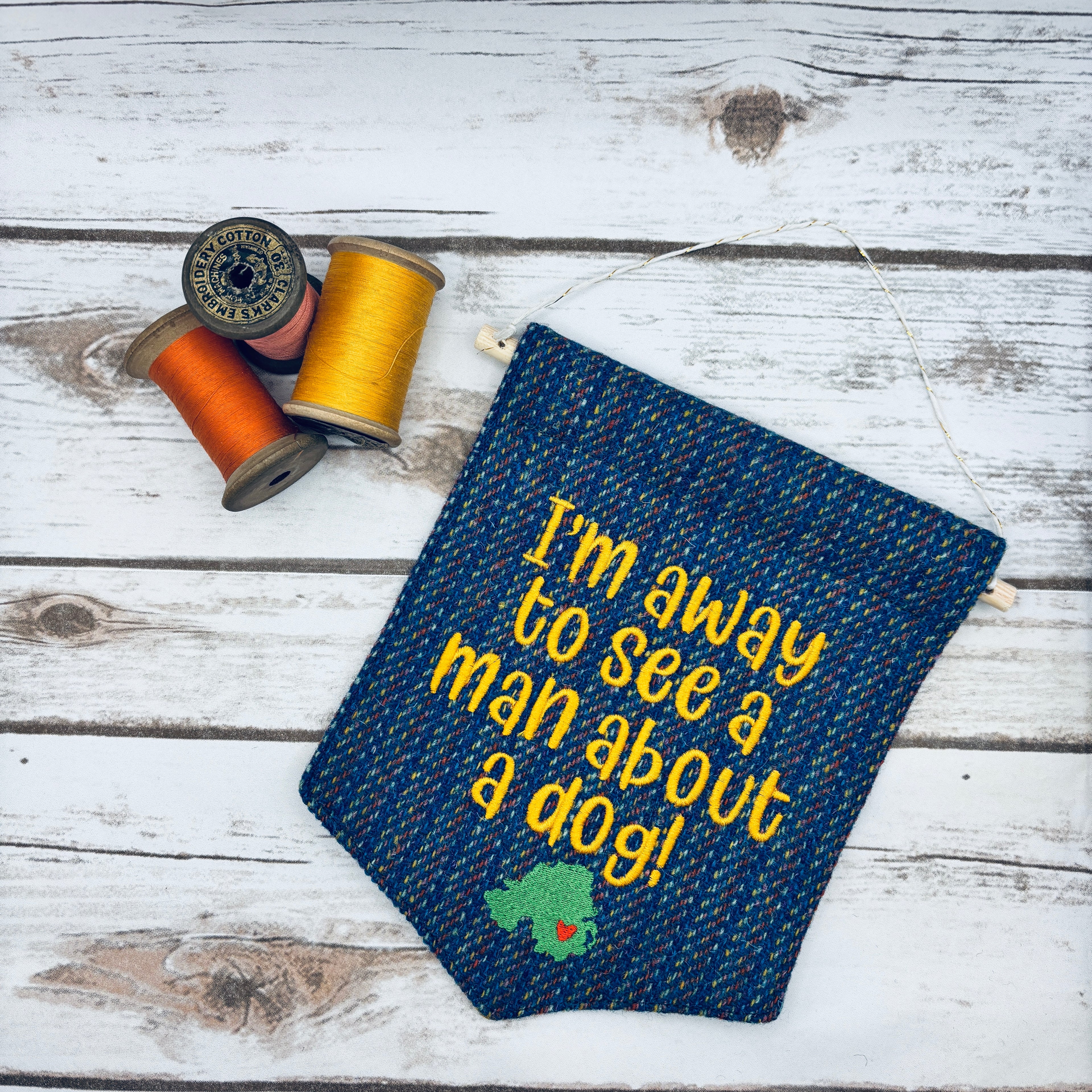 I’m away to see a man about a dog!- Pennant Wall Hanging