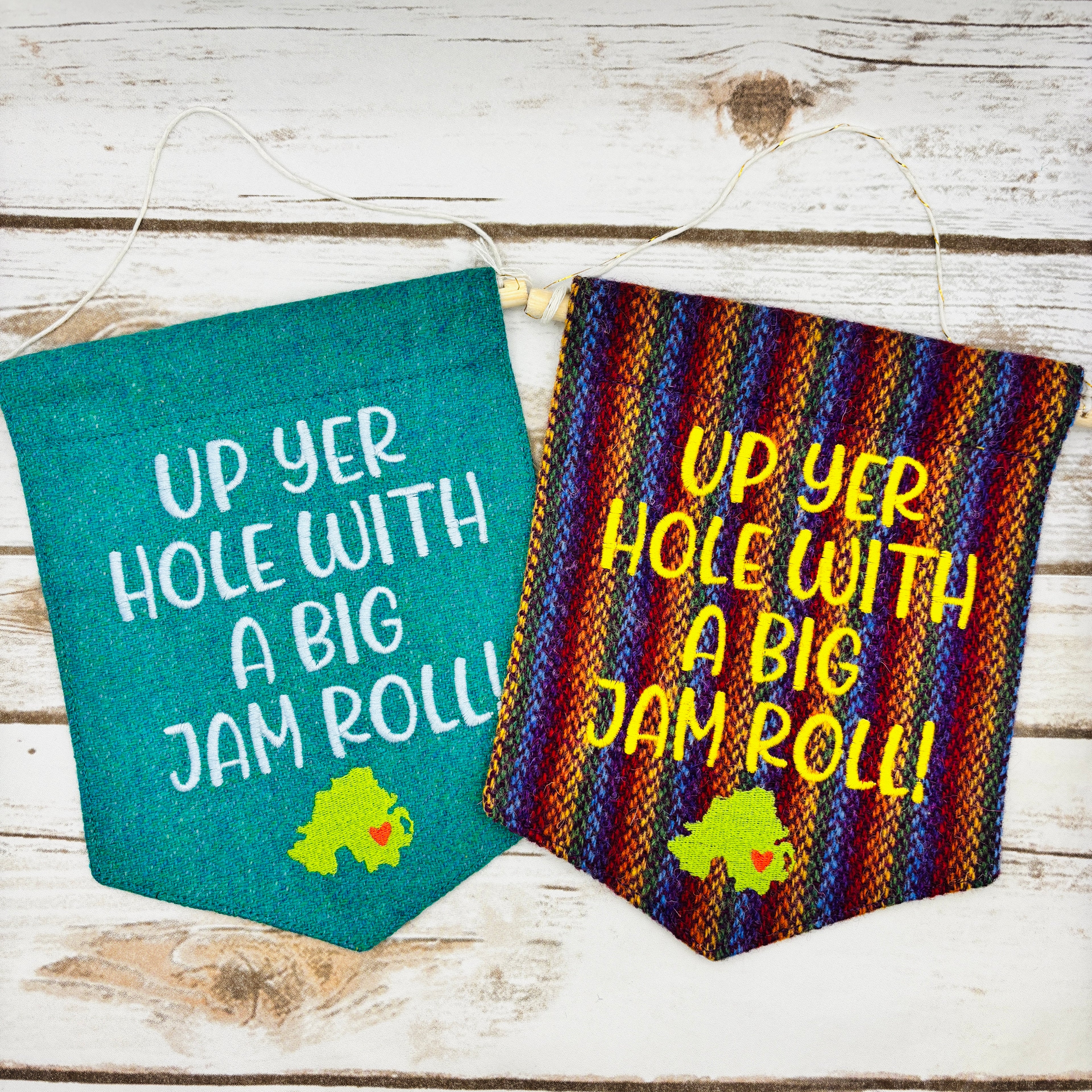 Up yer hole with a big jam roll! - Pennant Wall Hanging