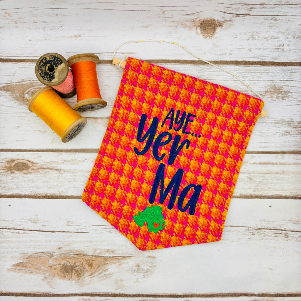 Aye, Yer Ma - Pennant Wall Hanging