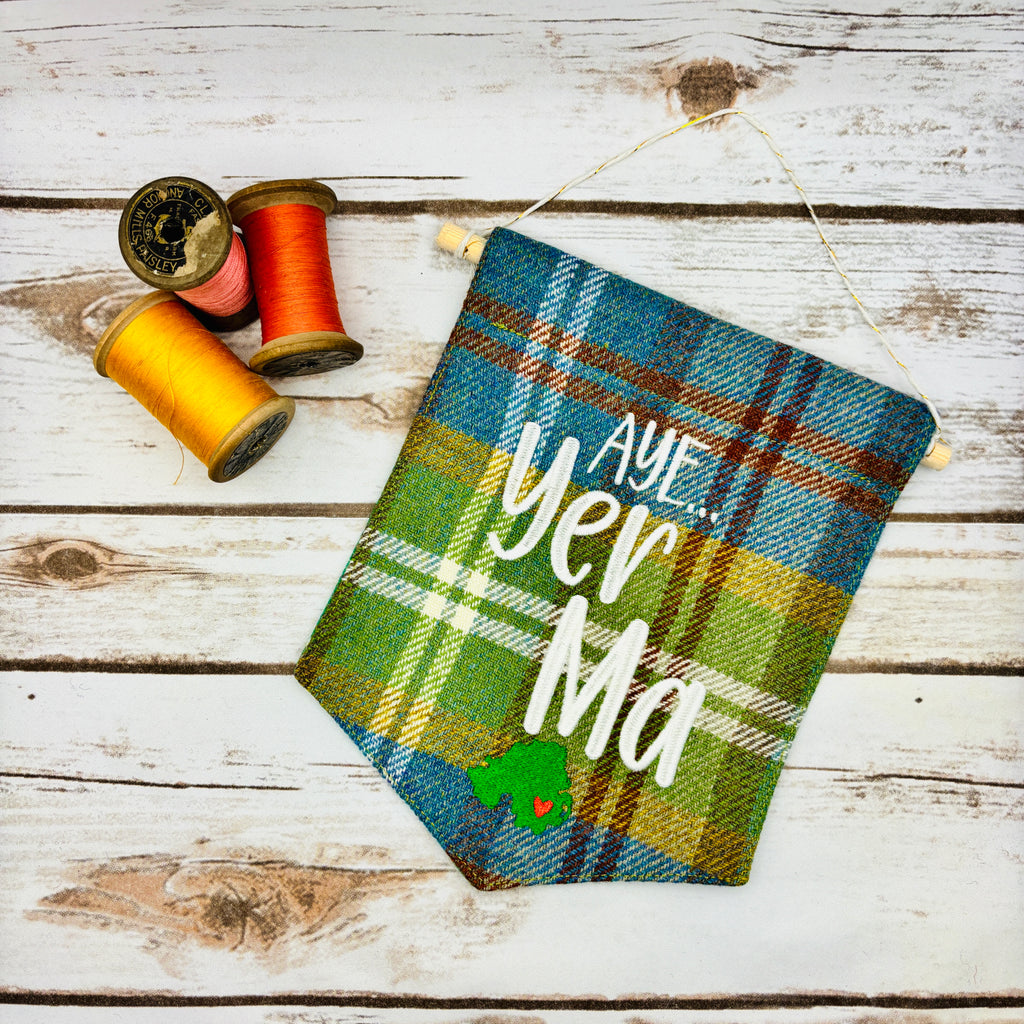 Aye, Yer Ma - Pennant Wall Hanging