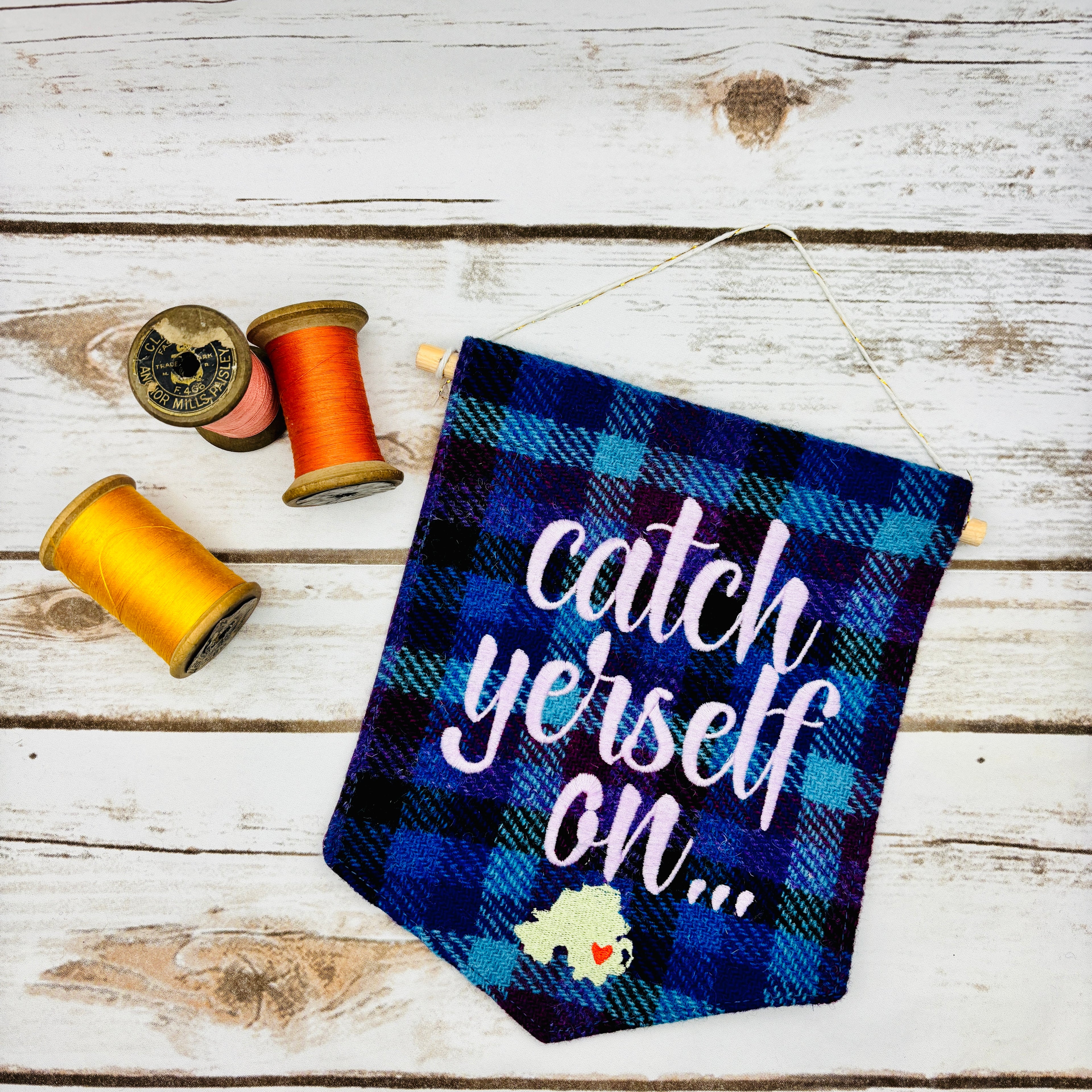 Catch Yerself On - Pennant Wall Hanging